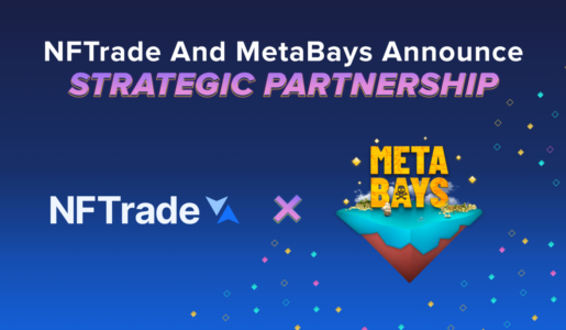 NFTrade Forms Strategic Partnership with MetaBays