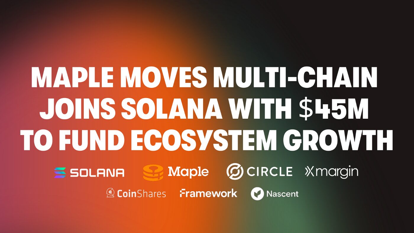 Maple Officially Launched on Solana