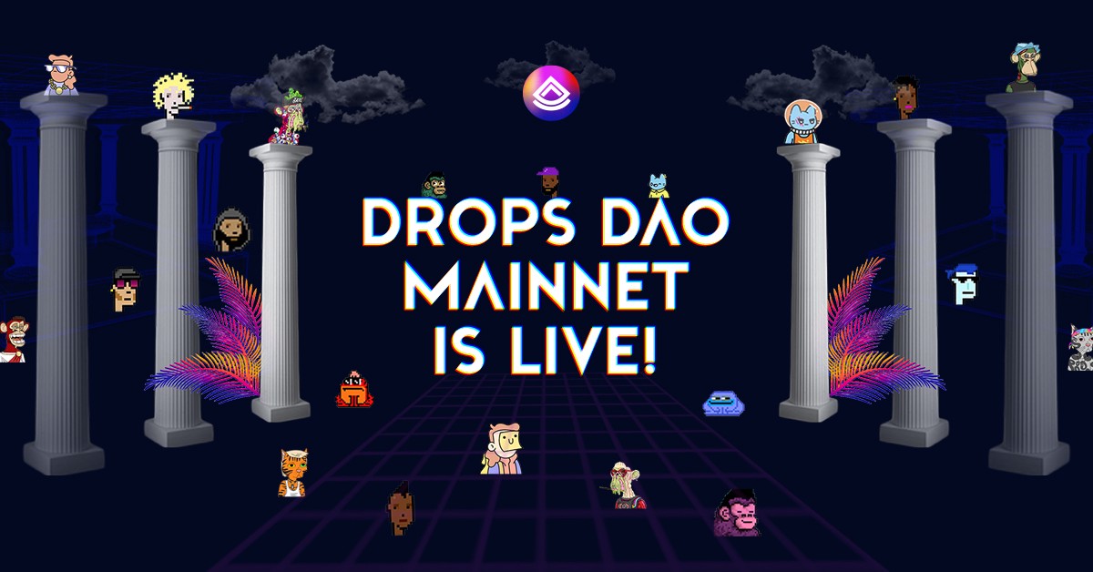 Drops DAO Mainnet Went Live