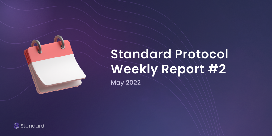 Standard Protocol Weekly Report #2 | May 2022