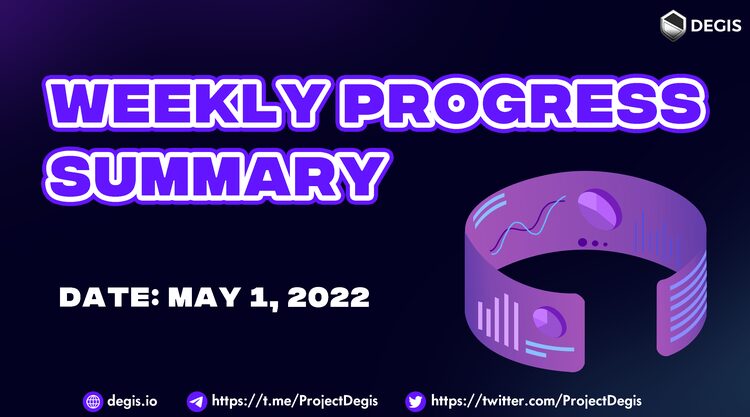Degis released Weekly Progress Summary.