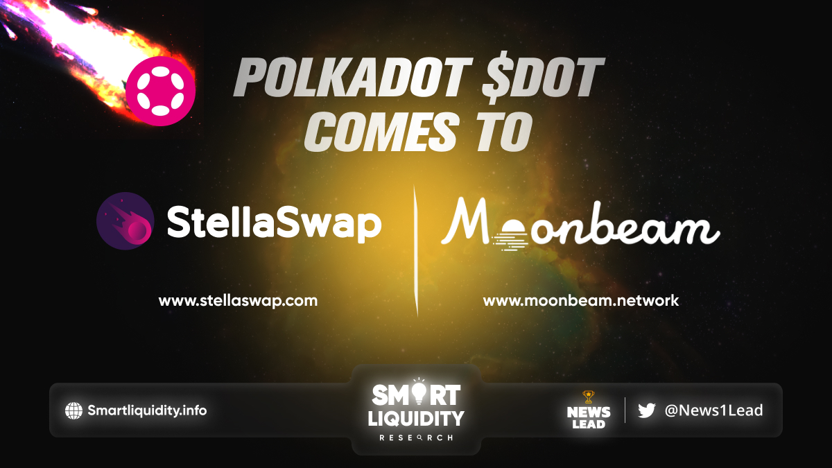 Polkasot $DOT Comes to StellaSwap & Moonbeam