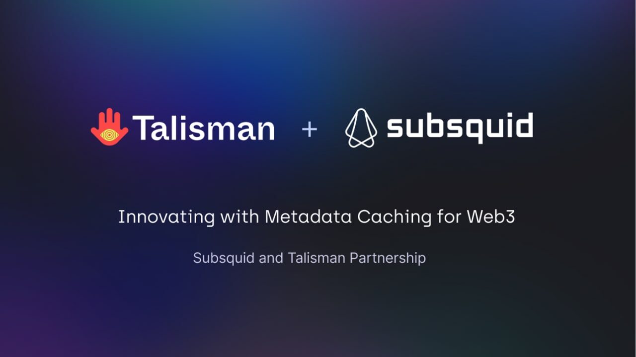 Subsquid Has Partners With Talisman