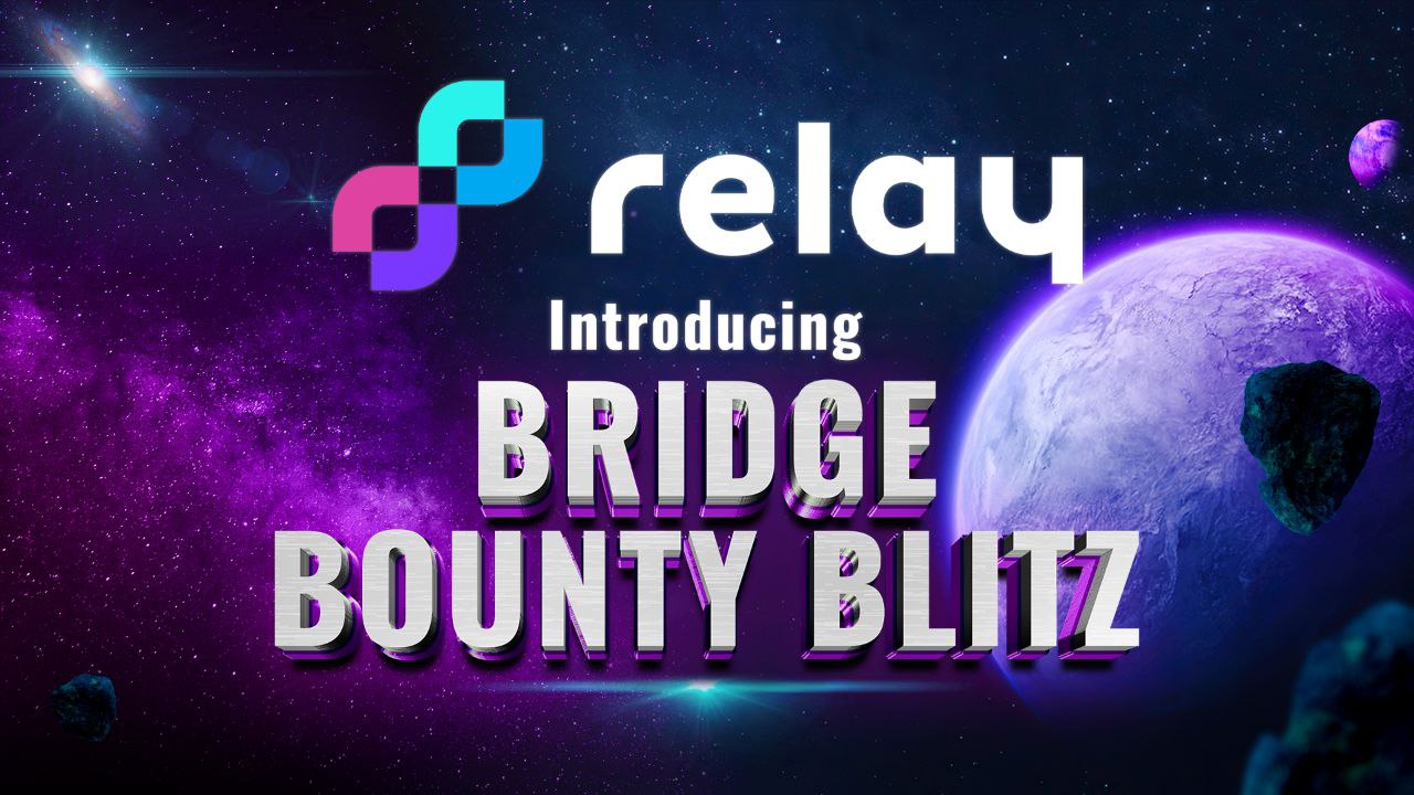 Relay Bridge Bounty Blitz program!
