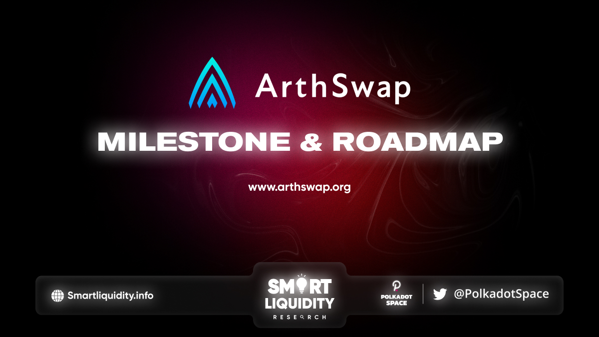 ArthSwap Milestones And Roadmap