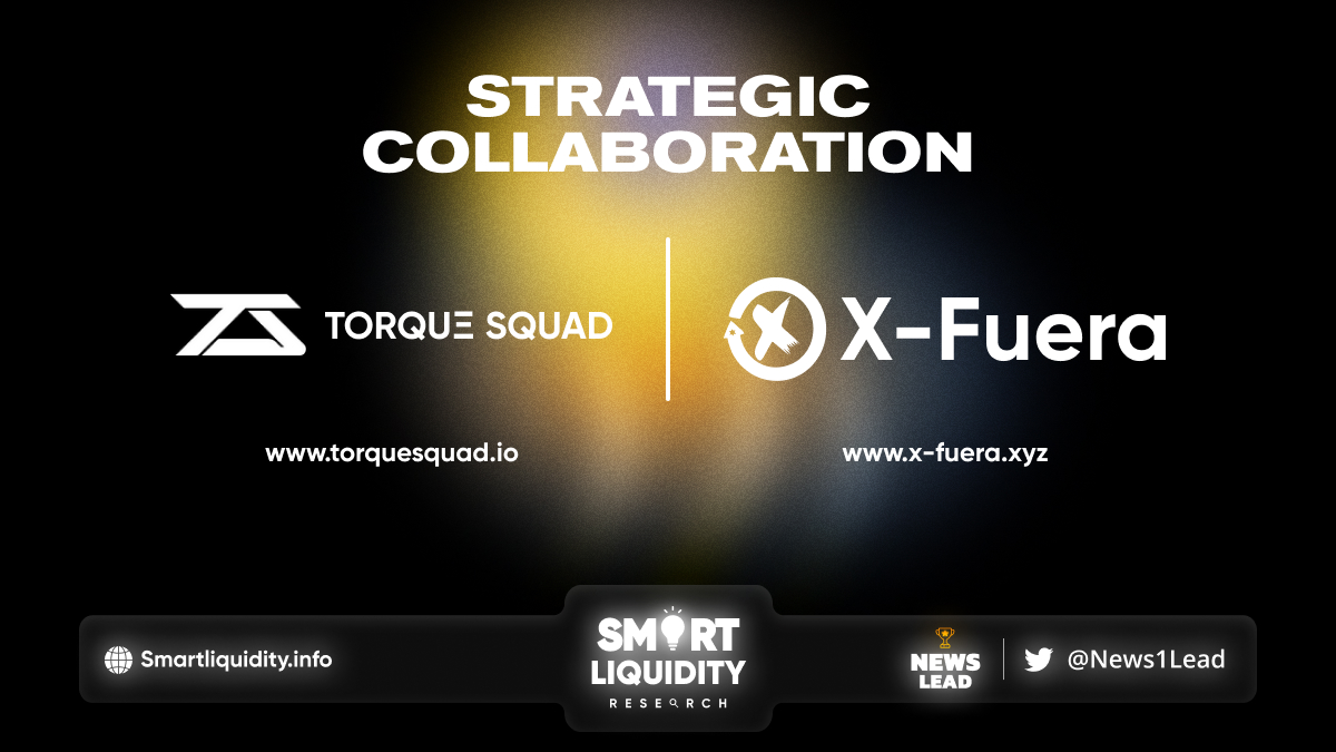 X-Fuera Partners with Torque Squad