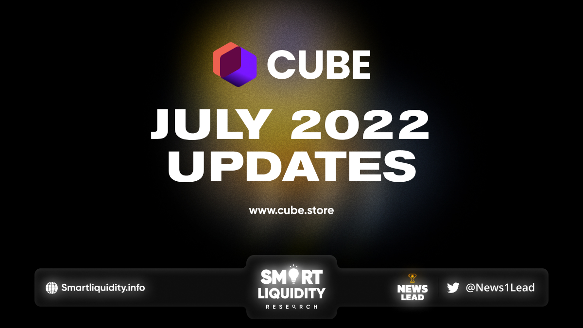 CUBE Introduced July Updates