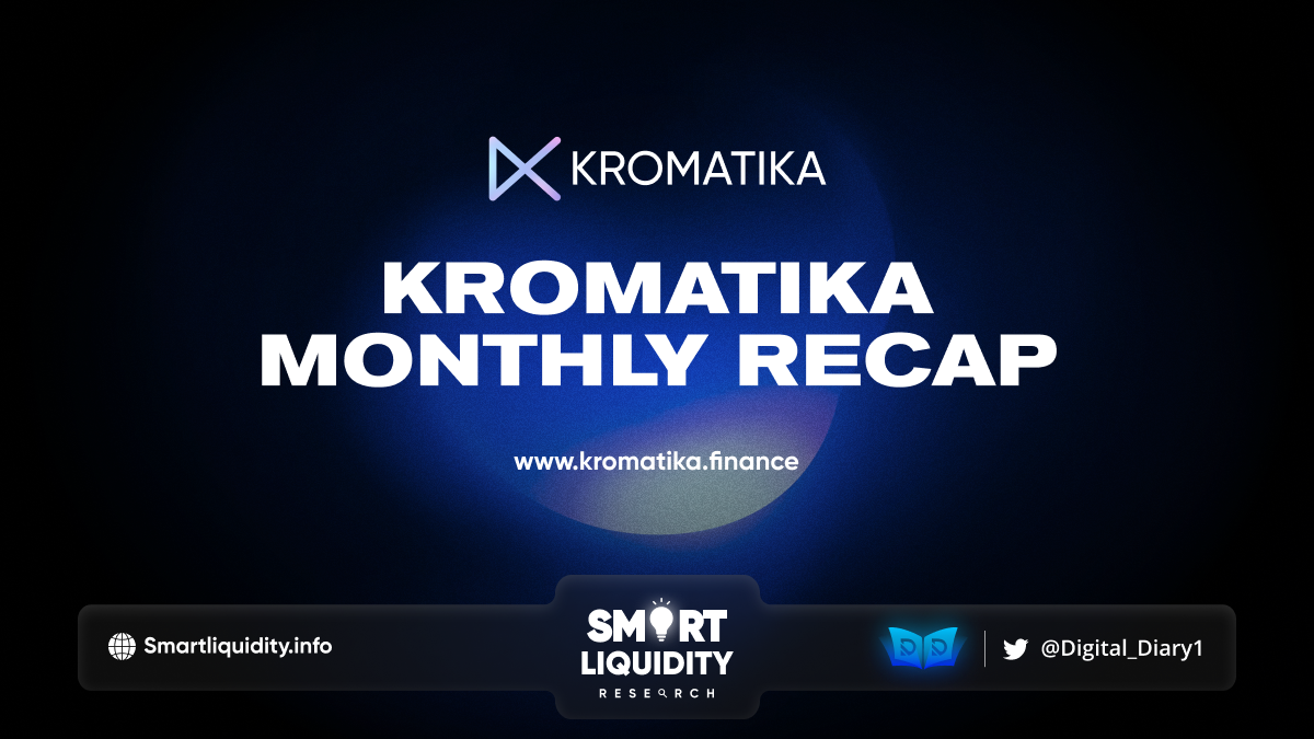 Kromatika Monthly Recap for June 2022