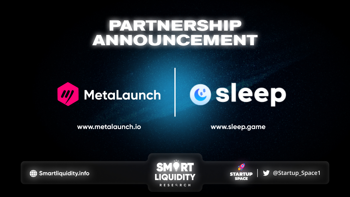 MetaLaunch Announces Partnership with SLEEP