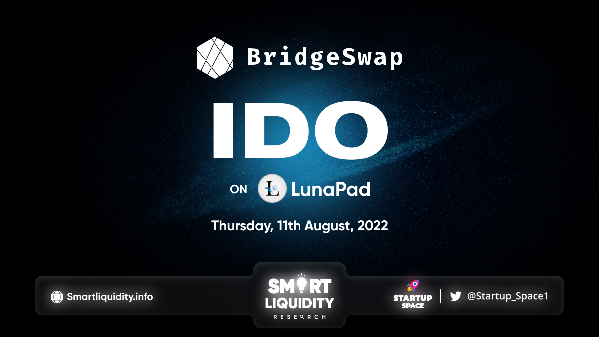 BridgeSwap Upcoming IDO on LunaPad!
