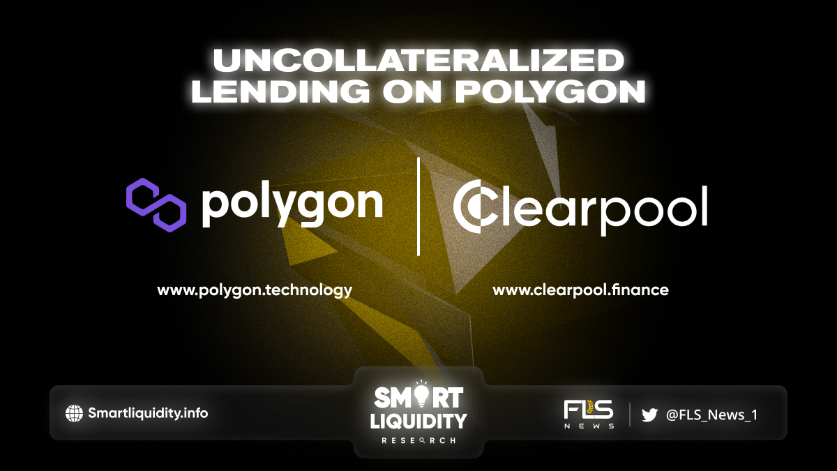 Clearpool Uncollateralized Lending On Polygon