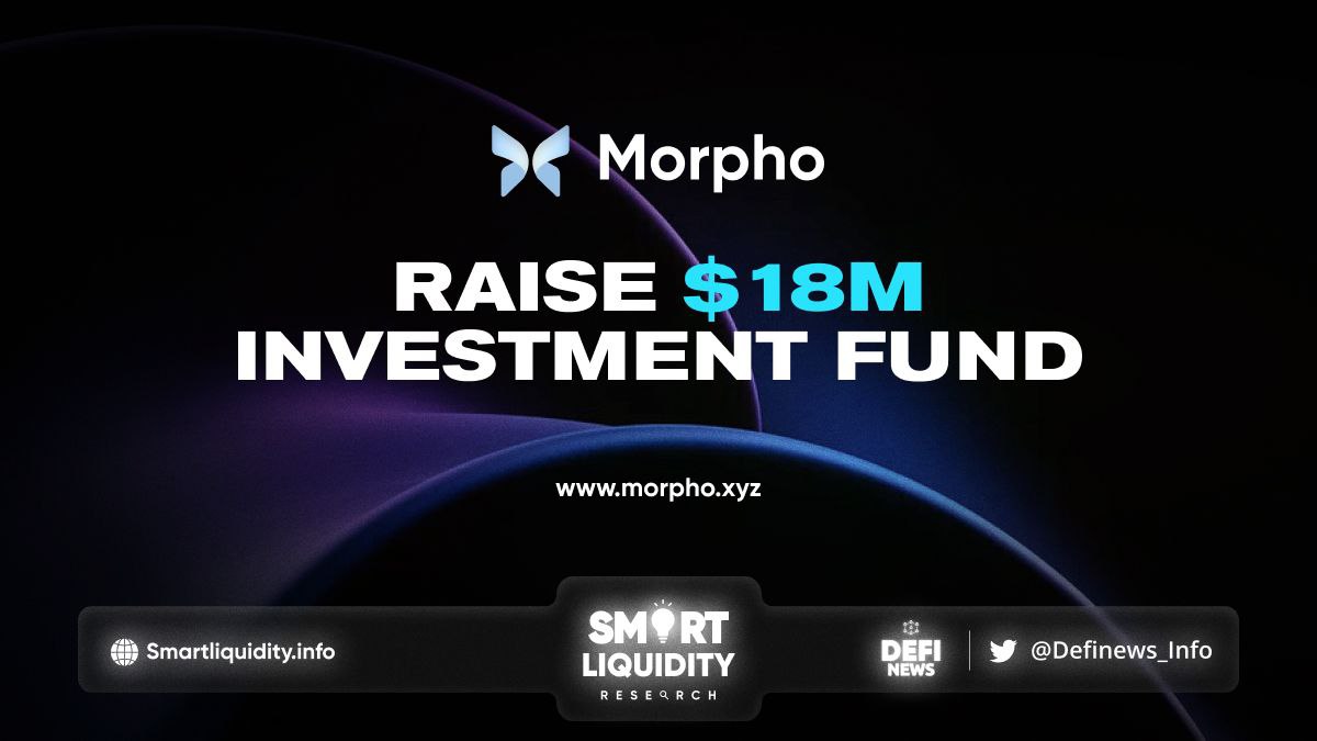 Morpho Raises $18 Million