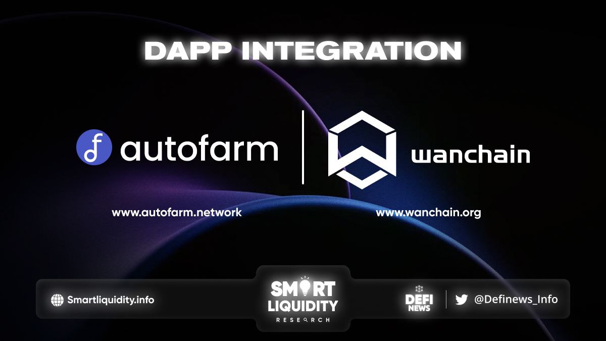 Autofarm is Live on Wanchain