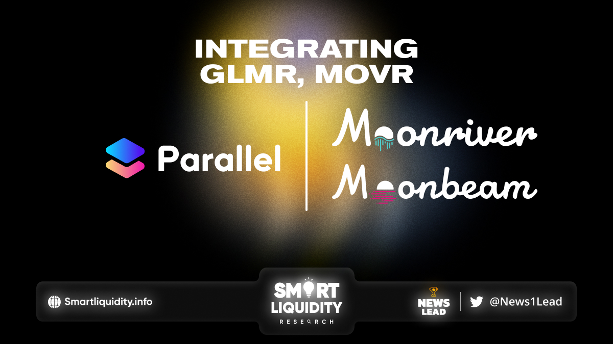 Parallel Finance Integrates Moonbeam & Moonriver