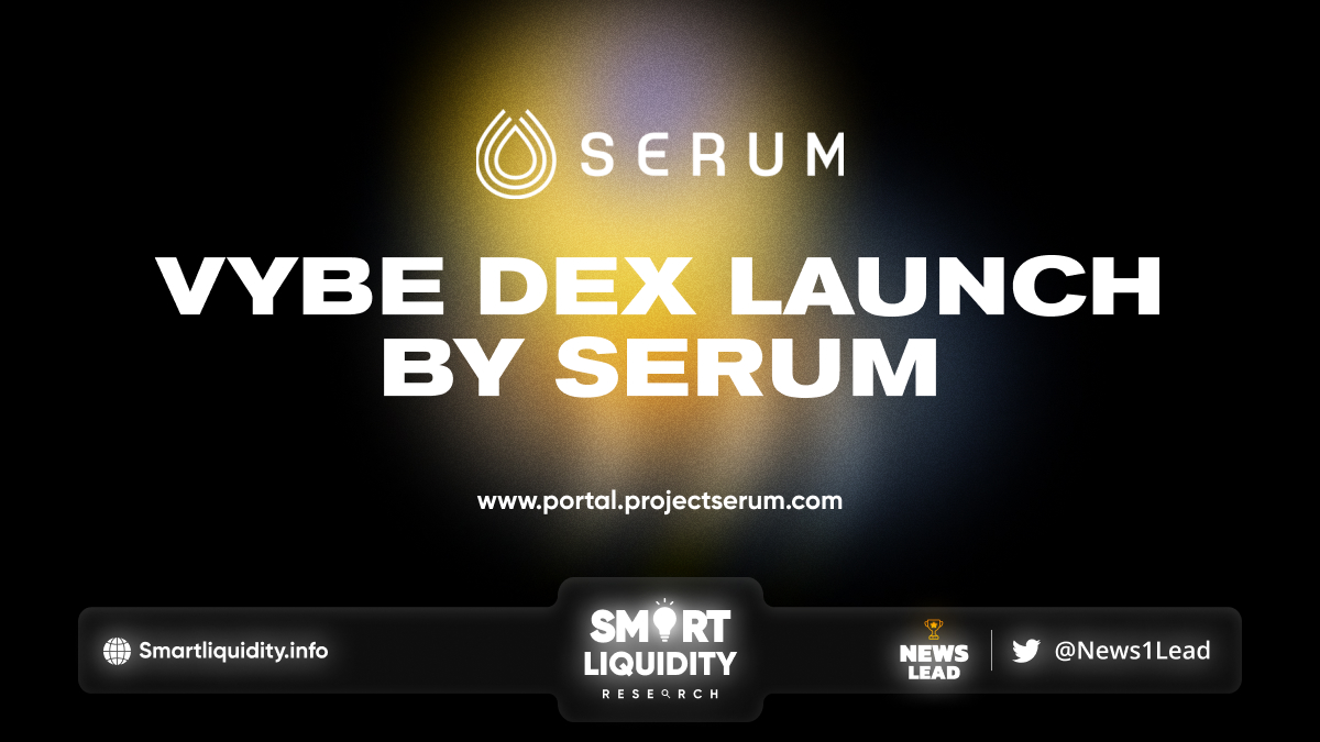 Vybe DEX Launch by Serum