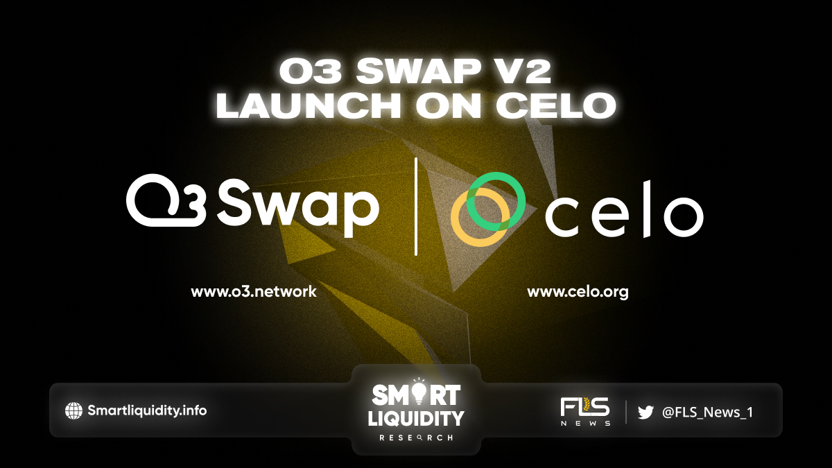 O3 Swap Launched On CeloNetwork