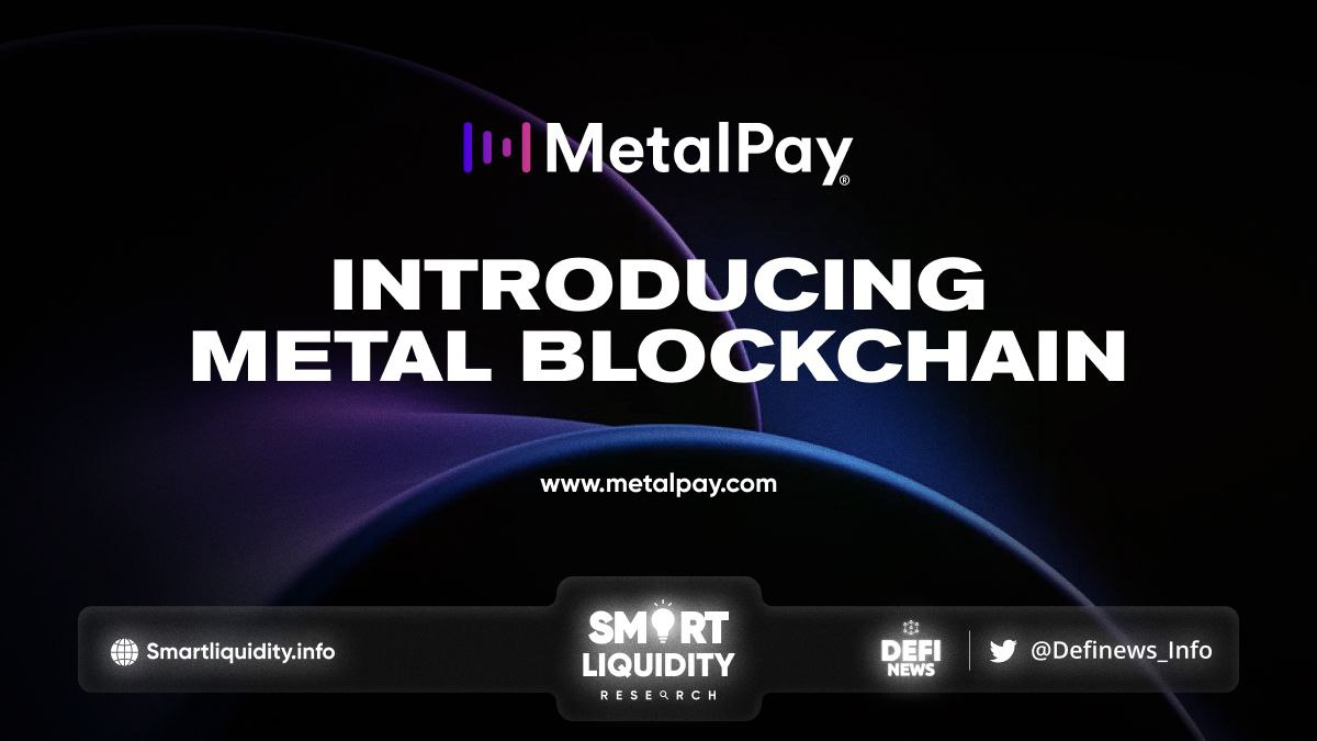 Introducing Metal Blockchain