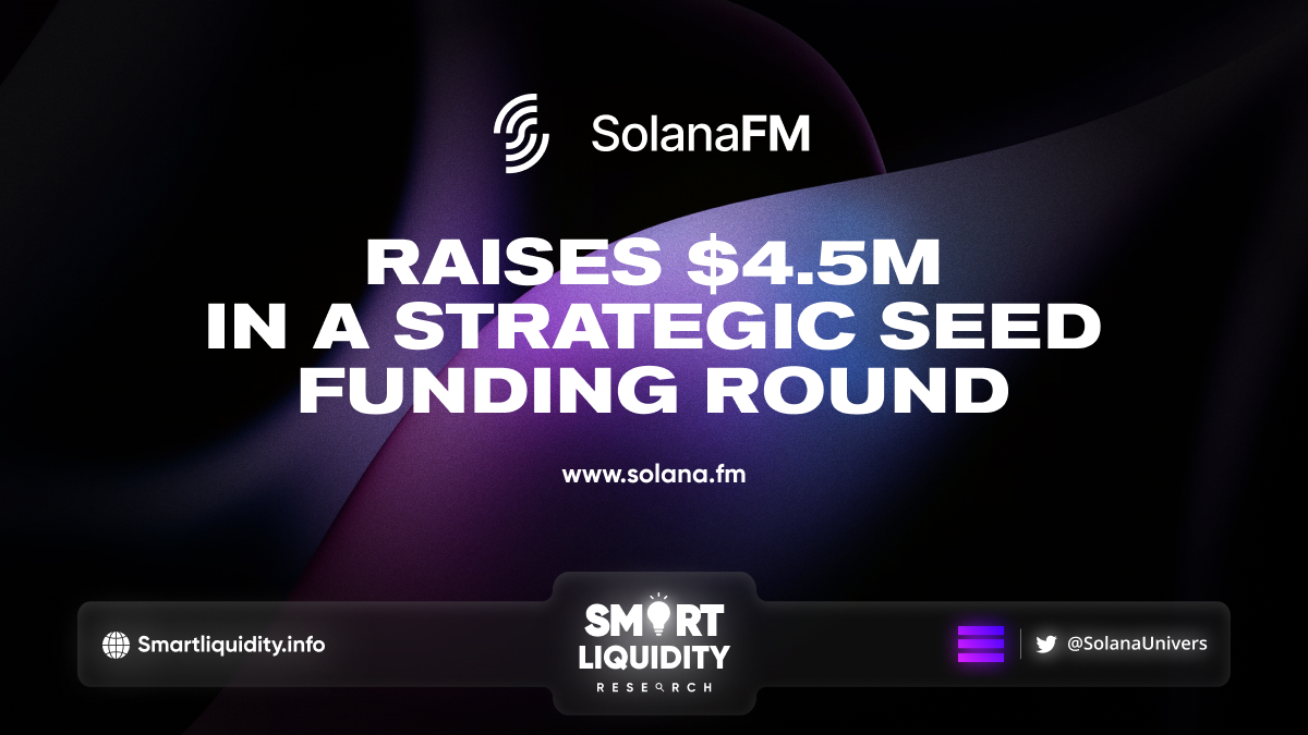 SolanaFM Raises $4.5M in a Strategic Seed Funding Round