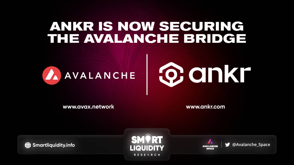 Ankr securing the Avalanche Bridge