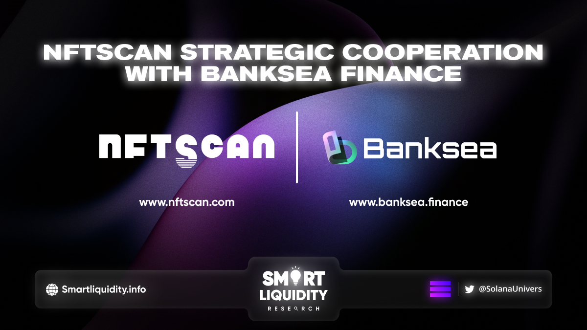 NFTScan Cooperation with Banksea Finance