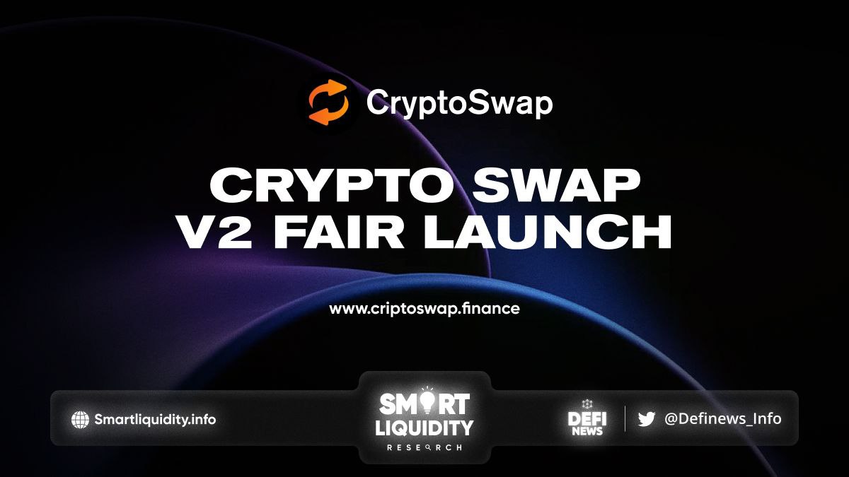 Crypto Swap V2 Fair Launch