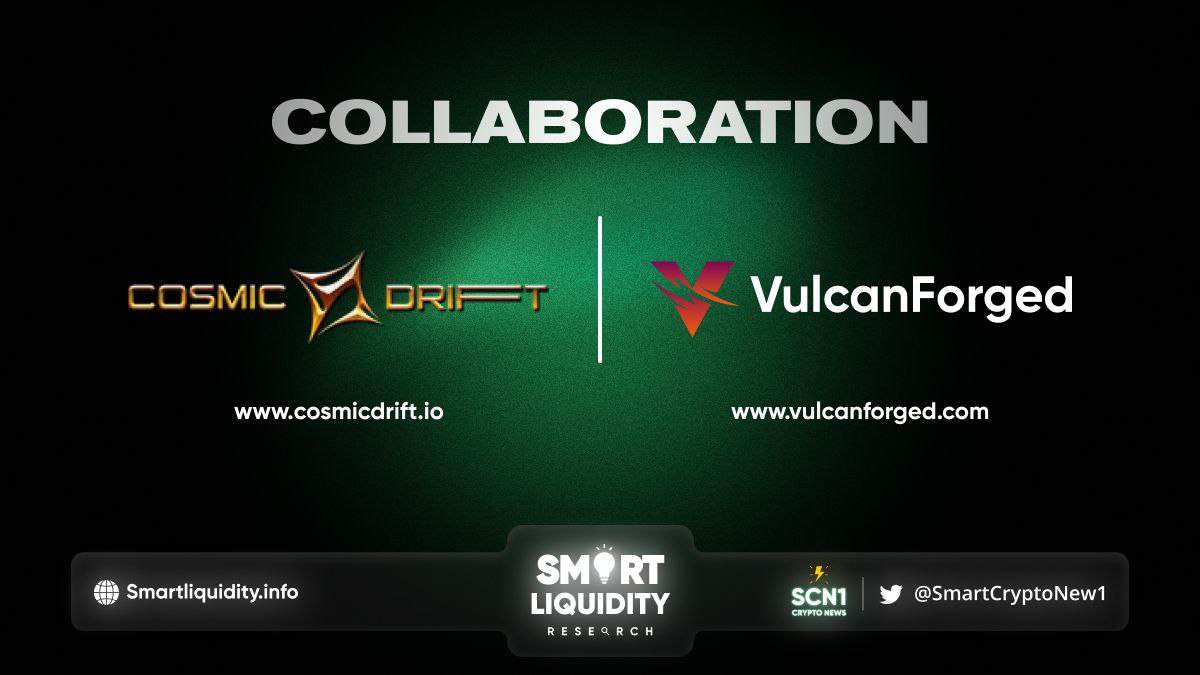 Vulcan Forged and CosmicDrift Collaboration