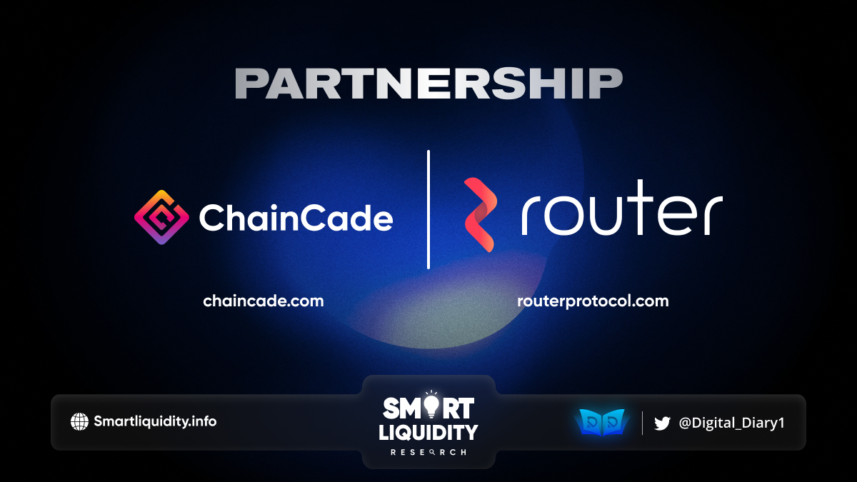 ChainCade and Router Protocol Partnership