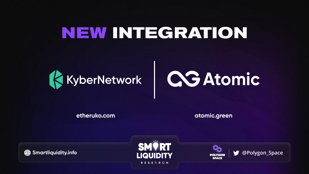 Atomic Green and Kyberswap Integration