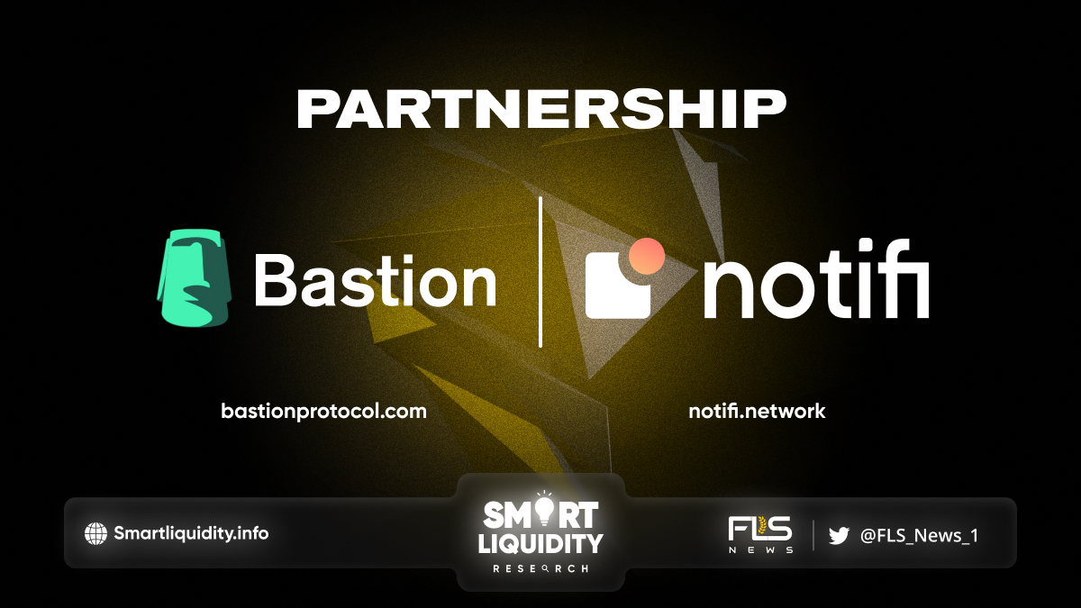 Bastion Now Leveraging Notifi