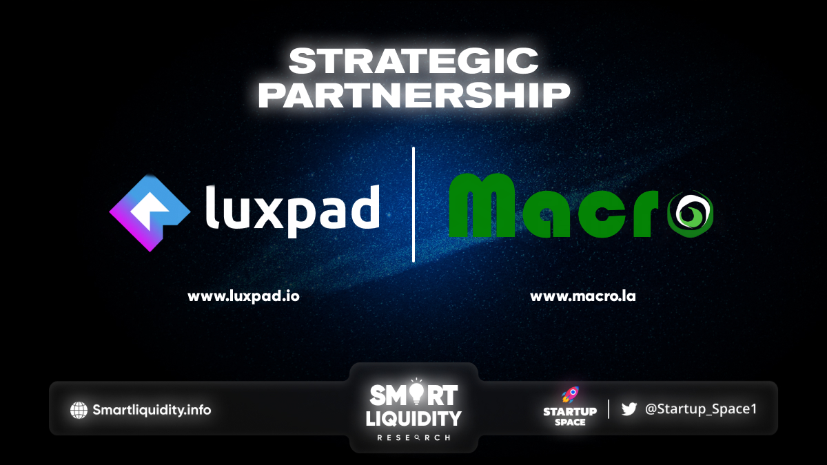 Luxpad Strategic Partnership with Macro