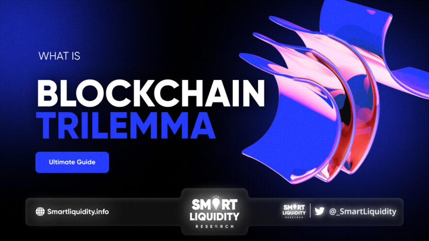 What Is Blockchain Trilemma | The Ultimate Guide - Smart Liquidity Research