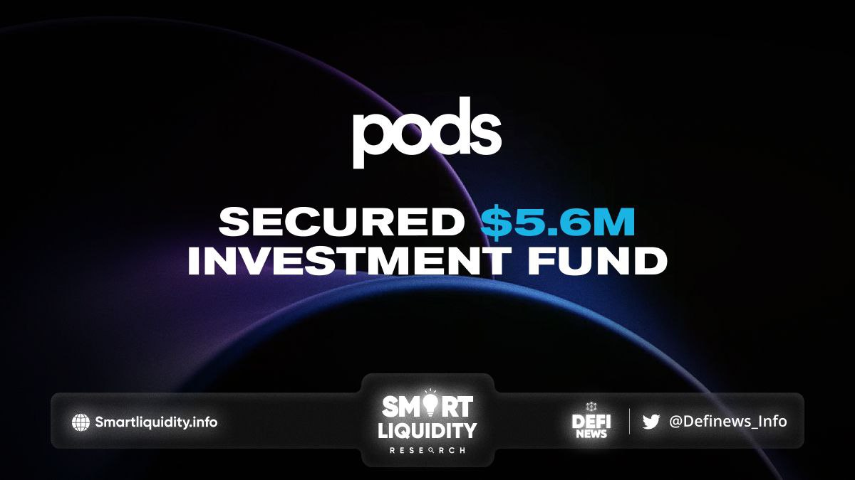 Pods Secured $5.6M Investment