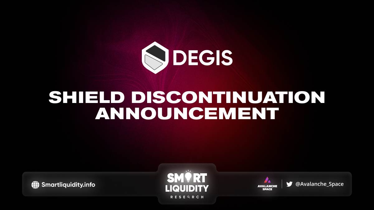 Degis Announce SHIELD Discontinuation