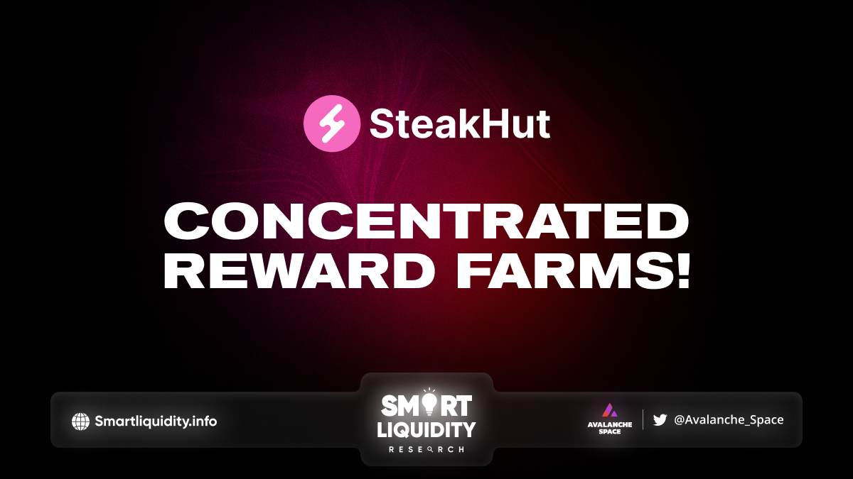 SteakHut Liquidity Concentrated Reward Farms