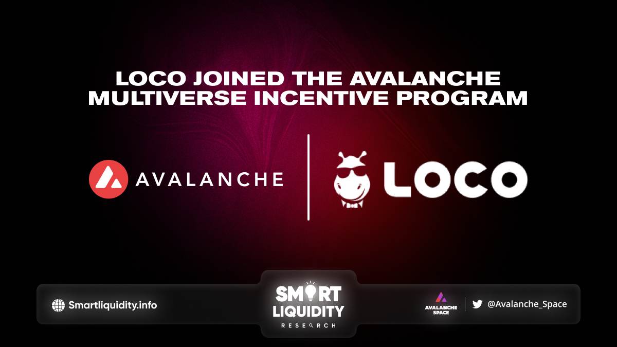 Loco Joins Avalanche Multiverse Incentive Program