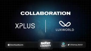 XPLUS Collaboration with LuxWorld