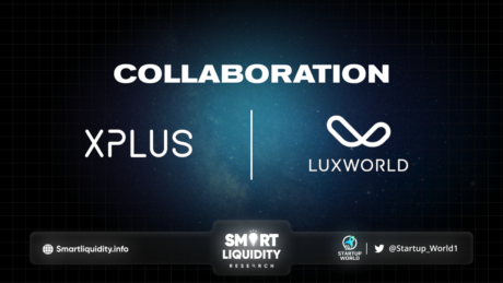 XPLUS Collaboration with LuxWorld