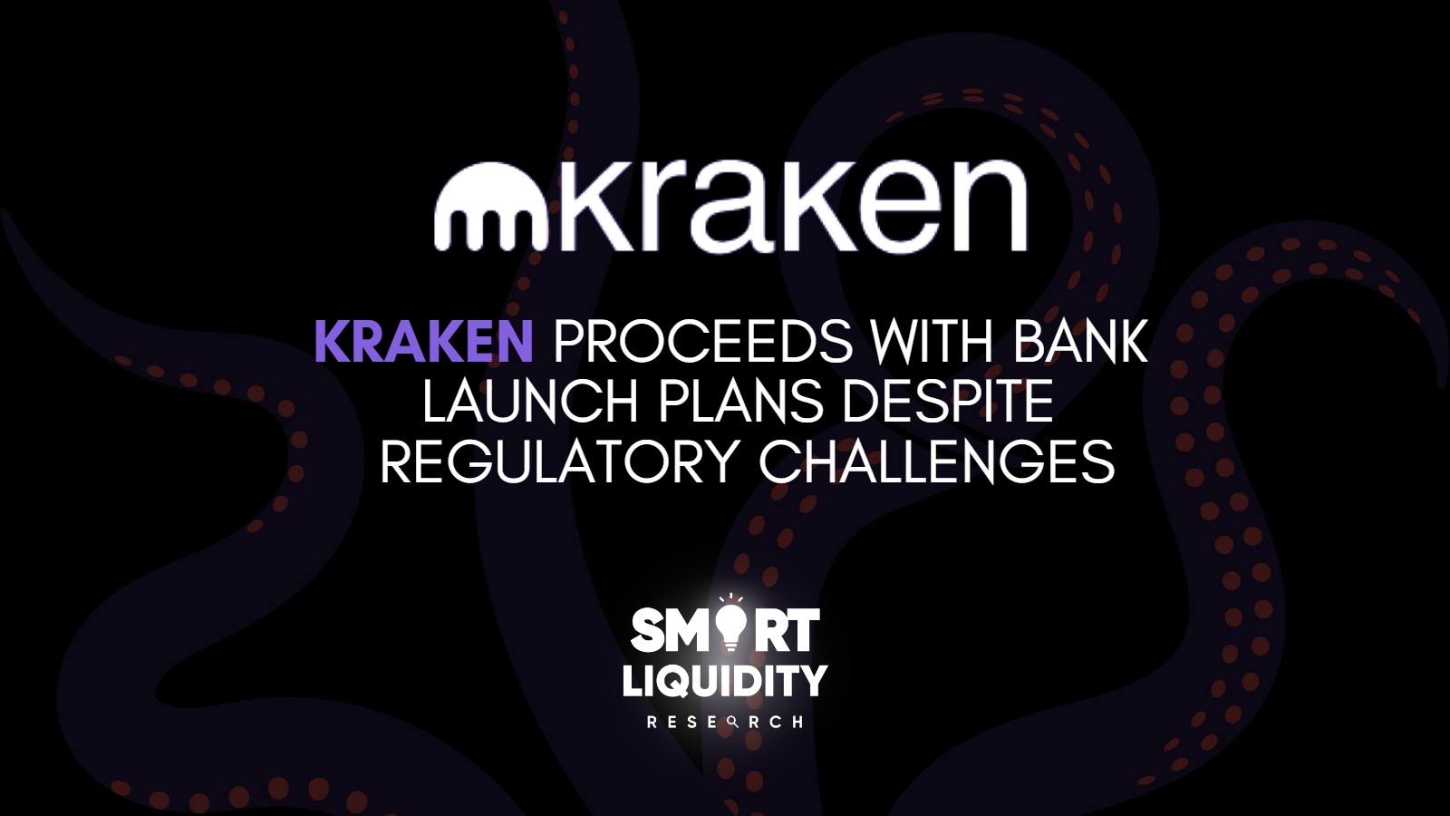 Kraken Proceeds with Bank Launch Plans Despite Regulatory Hurdles