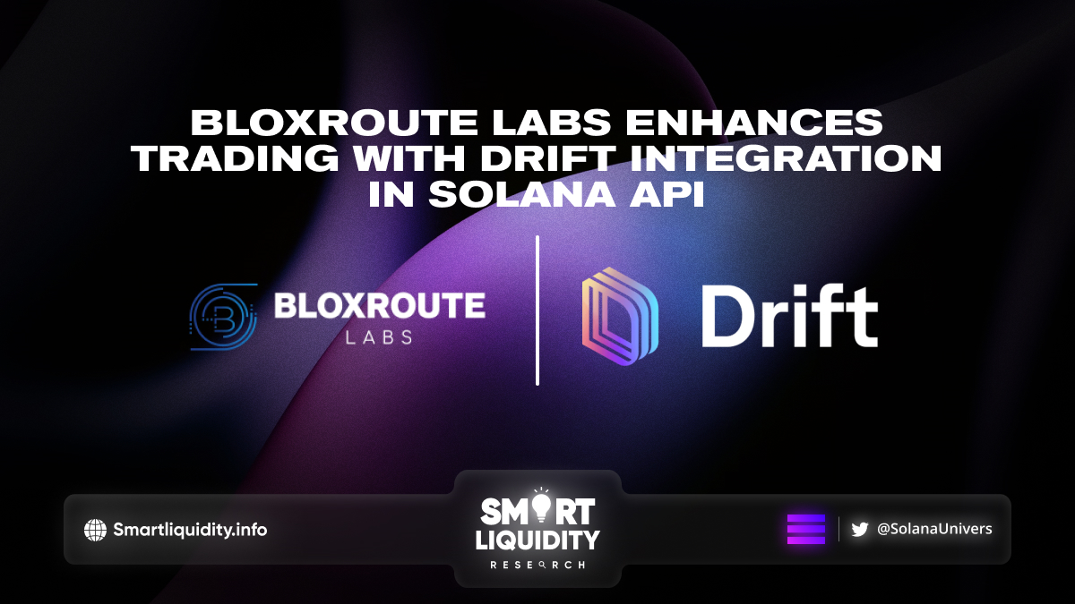 BloxRoute Labs Integration with Drift Protocol into Their Solana Trader API