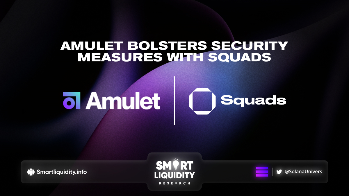 Amulet Bolsters Security Measures with Squads
