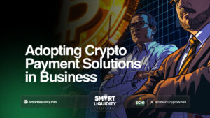 Adopting Crypto Payment Solutions