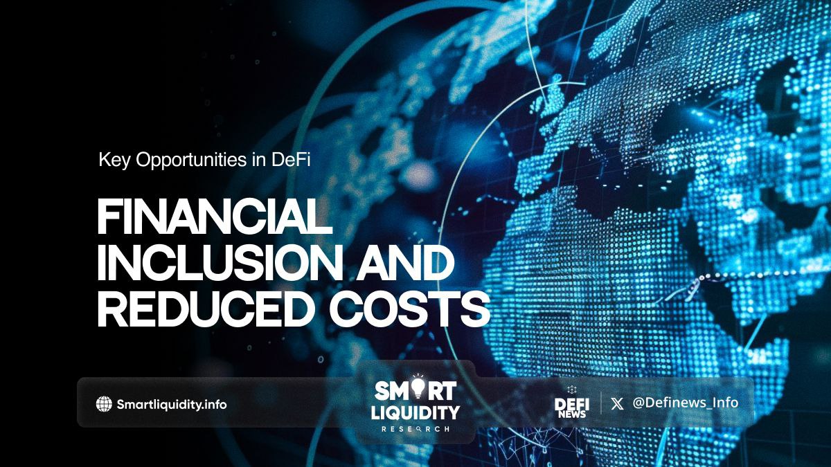 Key Opportunities in DeFi: Financial Inclusion and Reduced Costs