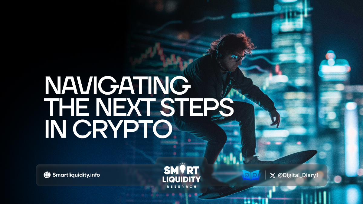 Navigating the Next Steps in Crypto