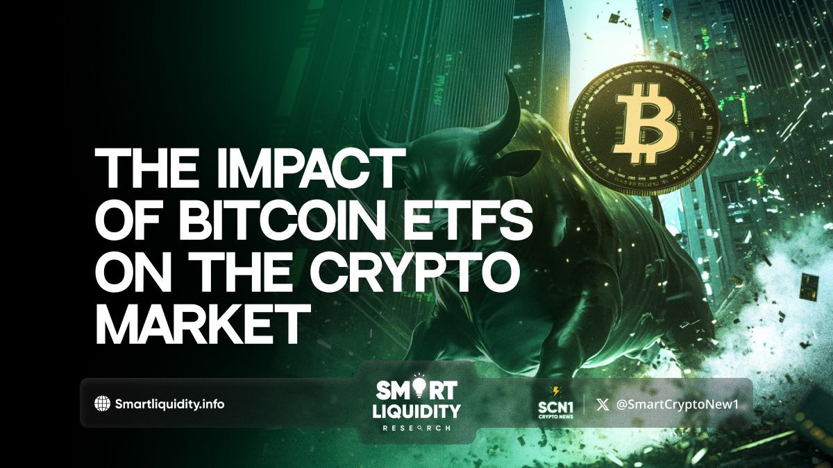 The Impact of Bitcoin ETFs on the Crypto Market