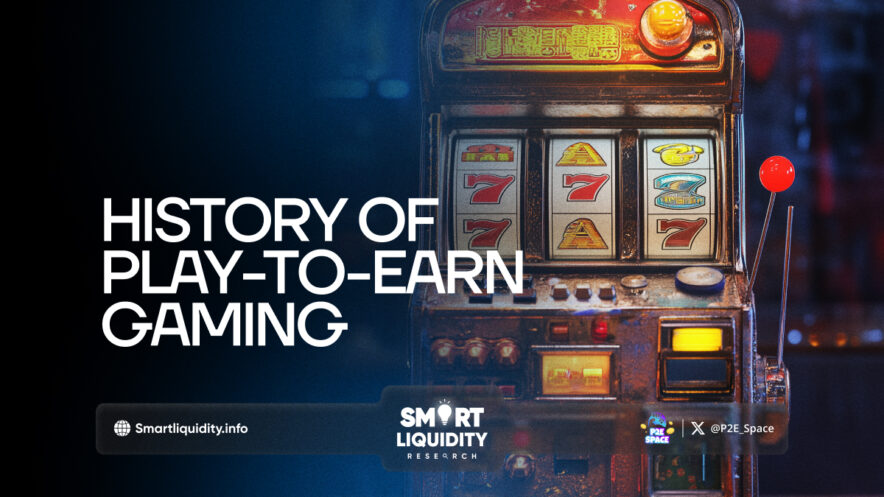 The History of Play-to-Earn Gaming - Smart Liquidity Research