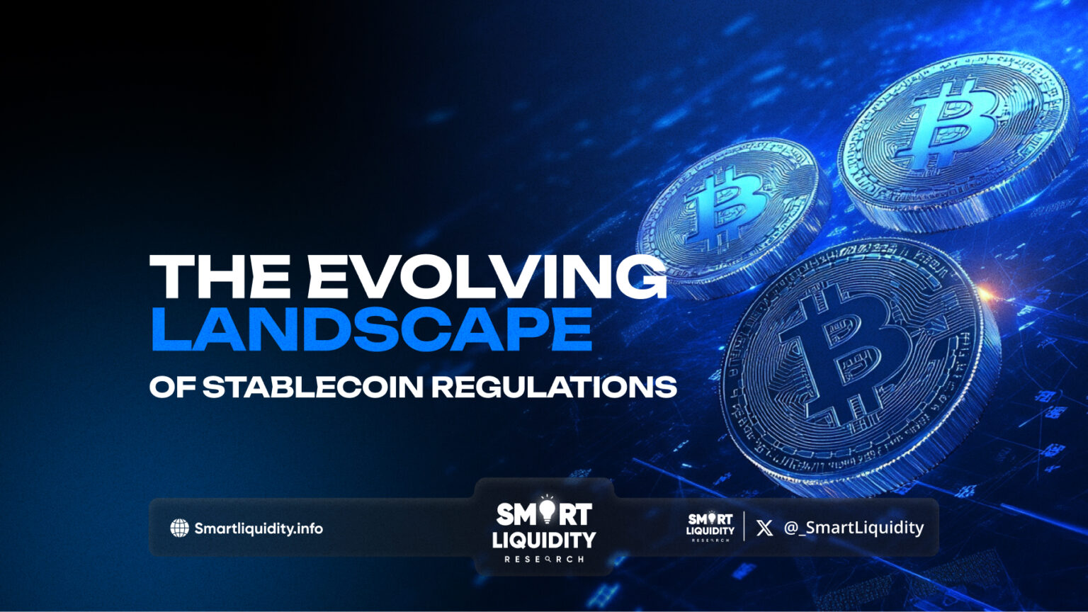 The Evolving Landscape of Stablecoin Regulations - Smart Liquidity Research