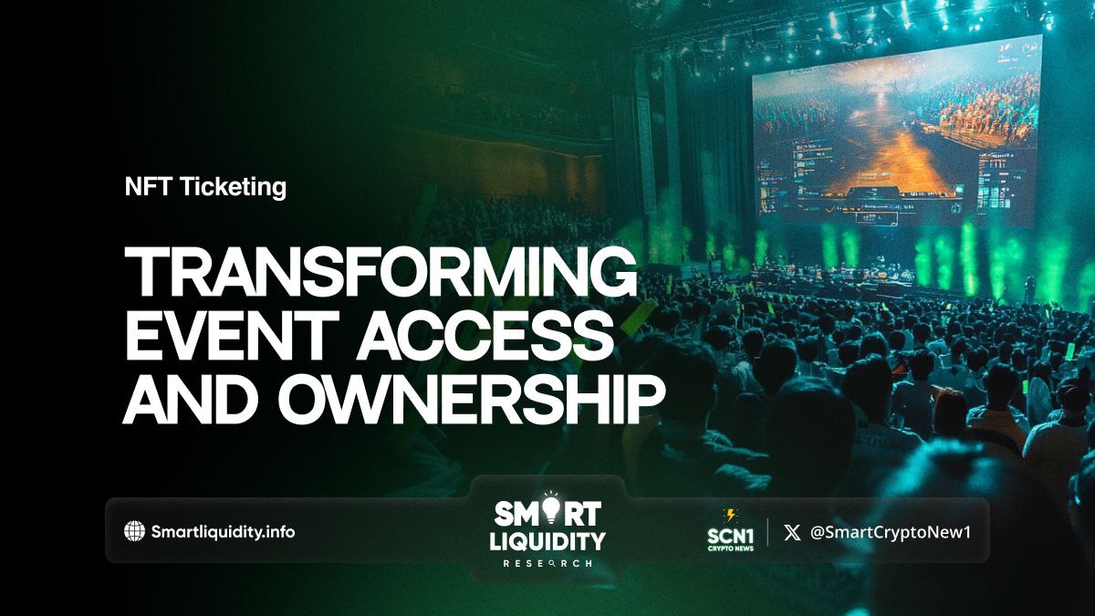 NFT Ticketing: Transforming Event Access and Ownership