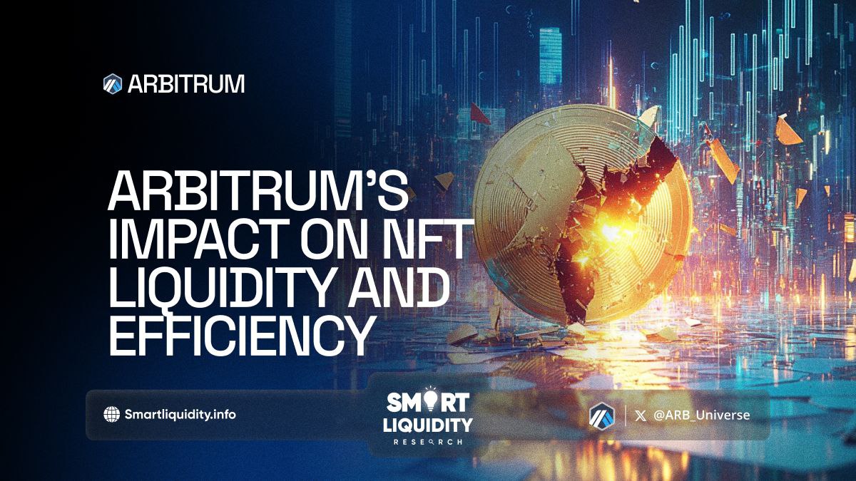 Arbitrum's Impact on NFT Liquidity and Efficiency