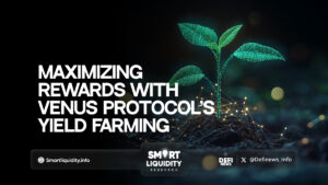 Maximizing Rewards with Venus Protocol's Yield Farming