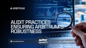 Audit Practices: Ensuring Arbitrum's Robustness